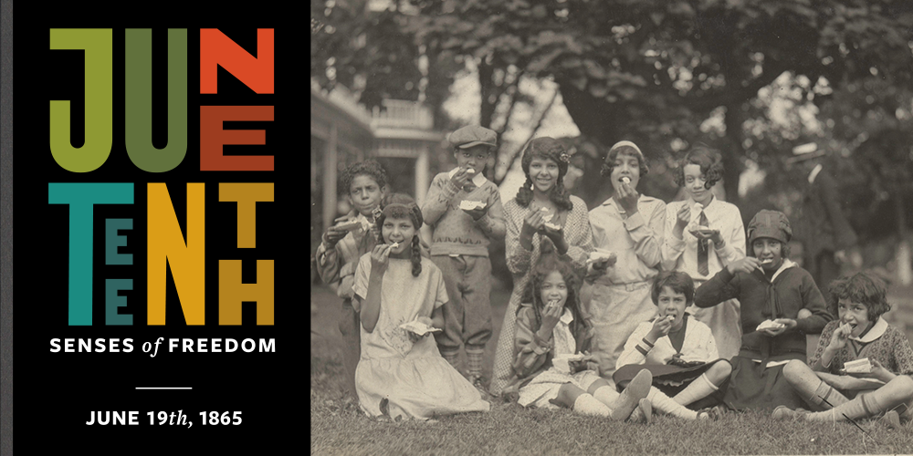 "Juneteenth Senses of Freedom June 19th, 1865" text next to photo of group pf people