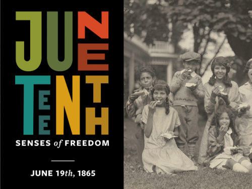"Juneteenth Senses of Freedom June 19th, 1865" text next to photo of group pf people