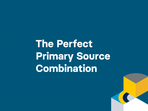 The Perfect Primary Source Combination